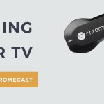 Solving Chromecast Video Casting Issues